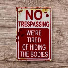CIFbuy Funny No Trespassing Retired No More Hiding Bodies Vintage Tin Sign Rustic Outdoor Decor Humorous Housewarming Gift - TikTok, Temu Pick-up (Option: defaulttitle)